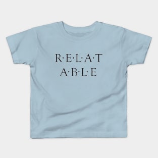 RELATABLE Kids T-Shirt